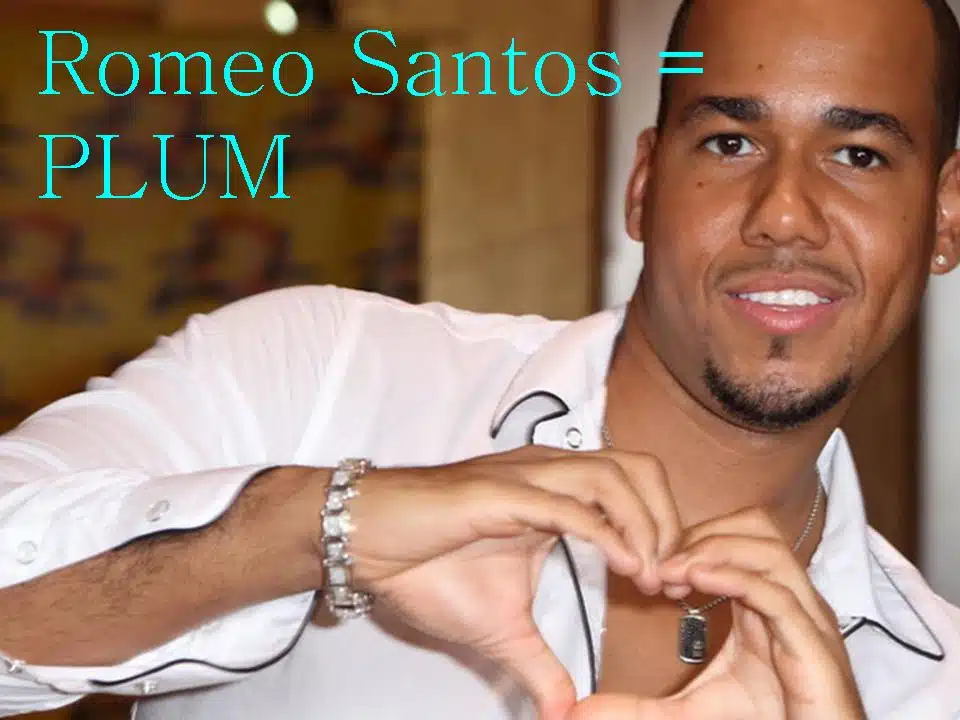 Romeo Santos = PLUM Romeo Santos = PLUM