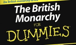 Monarchs Of Britain – Snapshots Of History For Dunces #2