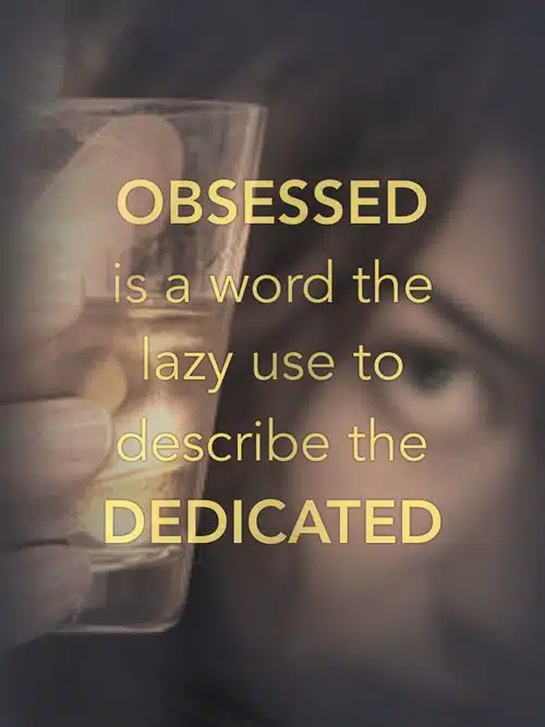 drinking dedication obsession