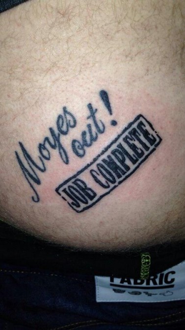 Moyes Out Butt Tattoo Finished