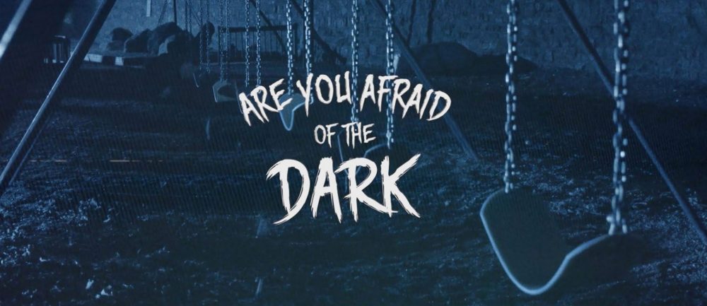 Are-You-Afraid-Of-The-Dark