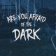 Are-You-Afraid-Of-The-Dark
