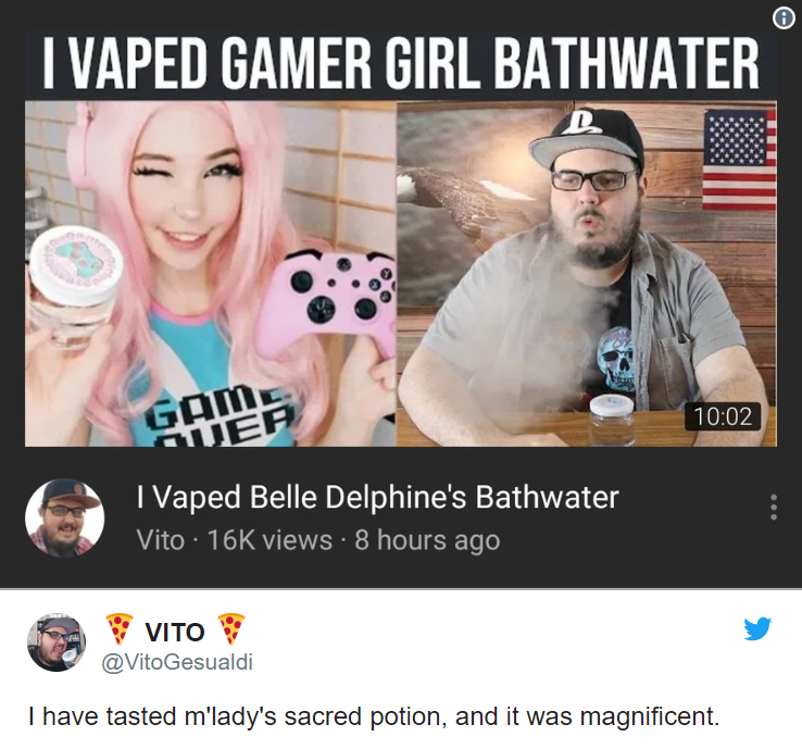 I Vaped Belle Delphine's Bathwater 